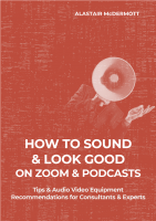 How to Sound & Look Good on Zoom & Podcasts